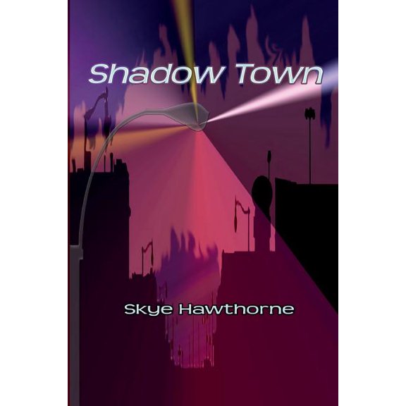 Shadow Town Paperback 1530029635 9781530029631 Skye Hawthorne