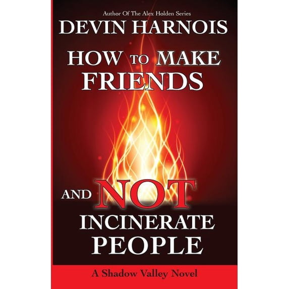Shadow Valley How To Make Friends And Not Incinerate People, Book 1, (Paperback)