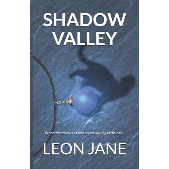 Shadow Valley: Where freedom is a timid secret lurking in the dark., (Paperback)