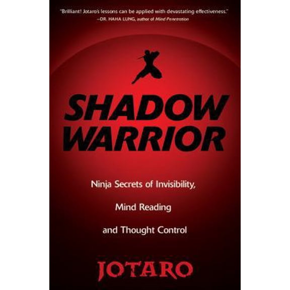 Pre-Owned Shadow Warrior: Ninja Secrets of Invisibility, Mind Reading, and Thought Control (Paperback) 080653124X 9780806531243