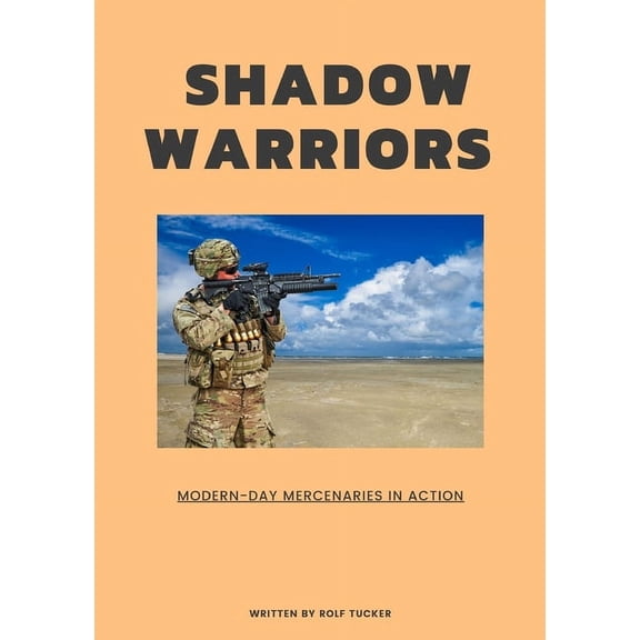 Shadow Warriors: Modern-Day Mercenaries in Action, (Paperback)
