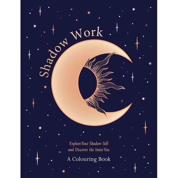 Shadow Work: A Colouring Book: Explore Your Shadow Self and Discover ...
