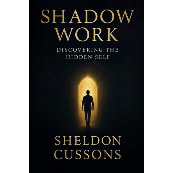 Shadow Work: Discovering the Hidden Self, (Paperback)