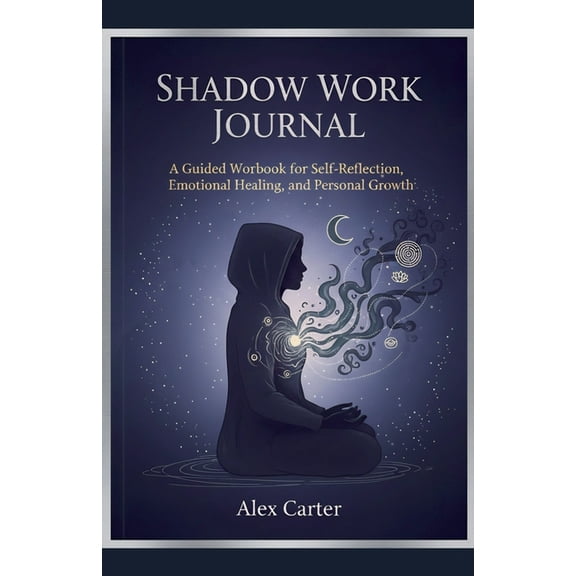 Shadow Work Journal, A Guided Workbook for Self Reflection, Emotional Healing, and Personnel Growth, (Paperback)