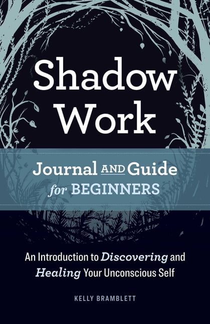 The Shadow Work Journal For Beginners: This is Your Key To Discover Your  Hidden Self & Unleash Your True Potential (Paperback)