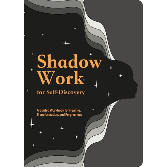Shadow Work for Self-Discovery: A Guided Workbook for Healing, Transformation, and Forgiveness, (Paperback)