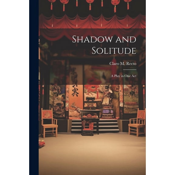 Shadow and Solitude : A Play in one Act (Paperback)