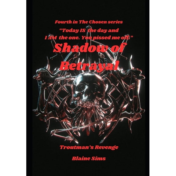 Chosen Shadow of Betrayal: Troutman's Revenge, Book 4, (Paperback)