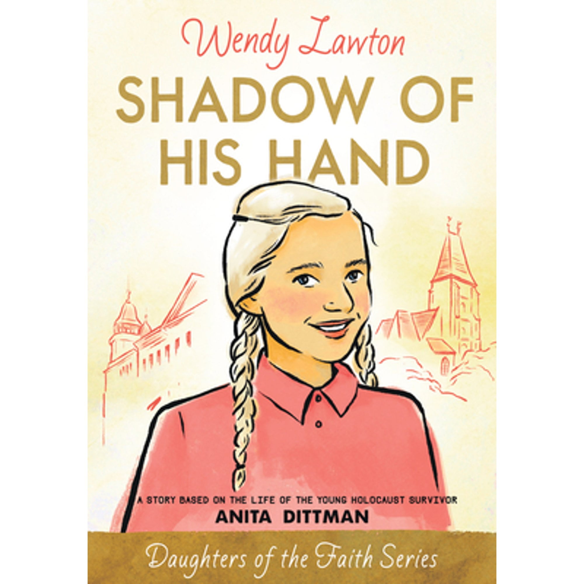Pre-Owned Shadow of His Hand: A Story Based on the Life Young Holocaust Survivor Anita (Paperback 9780802440747) by Wendy Lawton