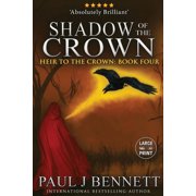 Heir to the Crown Shadow of the Crown Large Print Edition, Book 4, Paperback