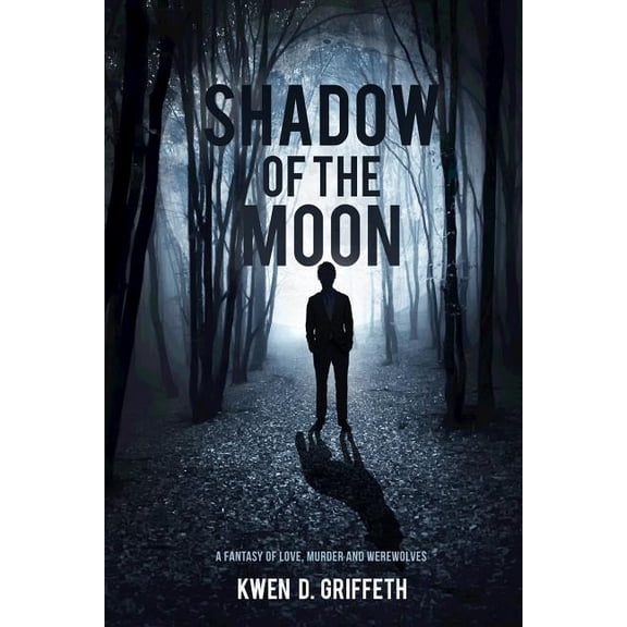 Shadow of the Moon: A Fantasy of Love, Murder and Werewolves (Paperback)