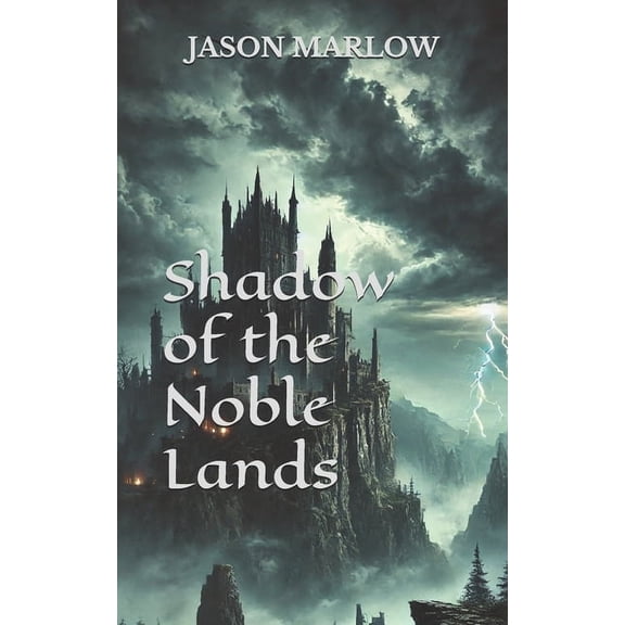 The Rising Shadow Trilogy Shadow of the Noble Lands: Second Edition, Book 1, (Paperback)