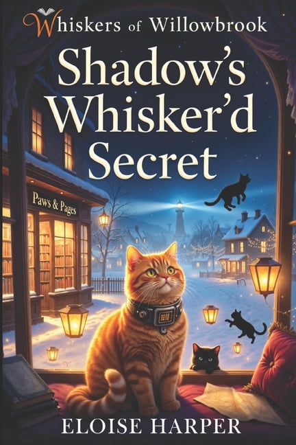 The Whiskers of Willowbrook Shadow's Whisker'd Secret, Book 3, (Paperback)