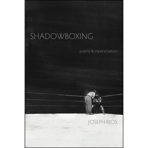 Shadowboxing: Poems &amp; Impersonations, (Paperback)