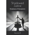 thumbnail image 1 of Shadowed Justice: Shadowed Justice : Shadows of Deception (Series #1) (Paperback), 1 of 1