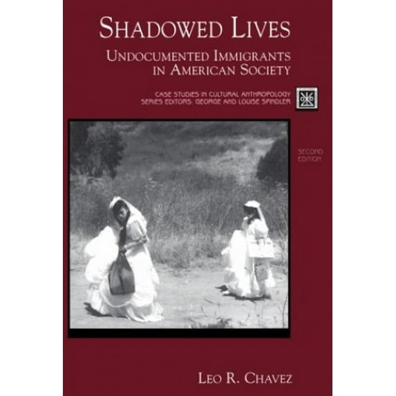 Pre-Owned Shadowed Lives: Undocumented Immigrants in American Society (Case Studies in Cultural Anthropology) (Paperback) 015508089X 9780155080898