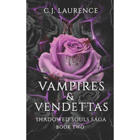 Shadowed Souls Saga Vampires & Vendettas: A Dark Paranormal Romance of Demons, Vampires, Seduction, and Revenge, Book 2, (Paperback)
