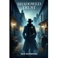 thumbnail image 1 of Shadowed Trust: Heartwarming yet Suspenseful Crime Drama (Paperback), 1 of 1