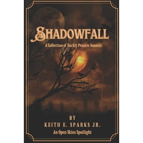 Shadowfall: An Open Skies Spotlight (Paperback) by Keith E Sparks