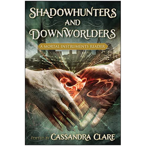 Pre-Owned Shadowhunters and Downworlders: A Mortal Instruments Reader Cassandra Clare