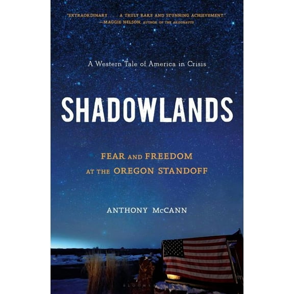 Shadowlands : Fear and Freedom at the Oregon Standoff
