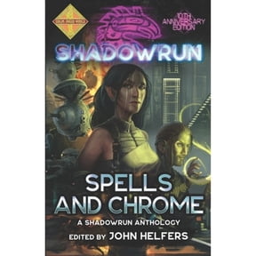 Shadowrun Anthology: Shadowrun: Spells and Chrome (Paperback)