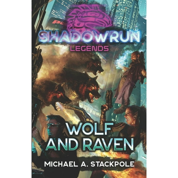 Shadowrun Legends: Shadowrun Legends: Wolf and Raven (Paperback)