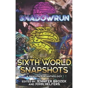 Shadowrun: Sixth World Snapshots: (A Shadowrun Anthology), (Paperback)