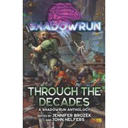 Shadowrun Through the Decades A Shadowrun Anthology, Paperback