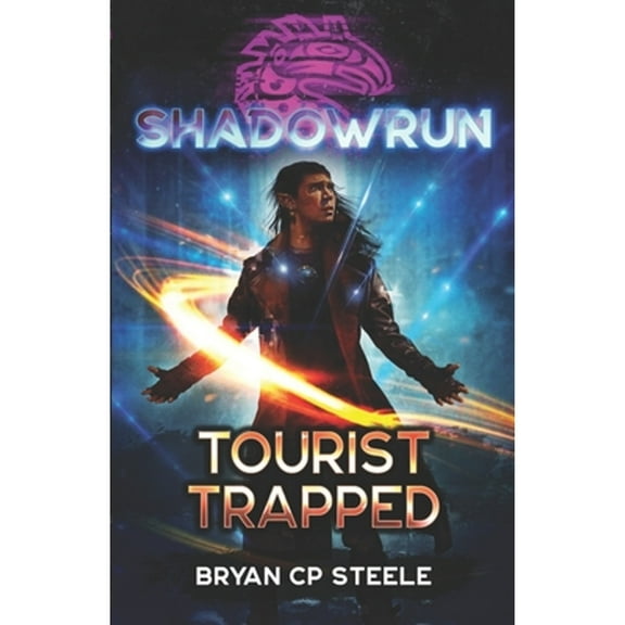 Shadowrun: Tourist Trapped (Paperback) by Bryan Cp Steele