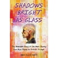 thumbnail image 1 of Pre-Owned Shadows Bright as Glass: The Remarkable Story of One Man's Journey from Brain Trauma to Artistic Triumph (Hardcover) 1439143102 9781439143100, 1 of 1