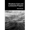 thumbnail image 1 of Shadows Cast and Lonesome Prayers, (Paperback), 1 of 1