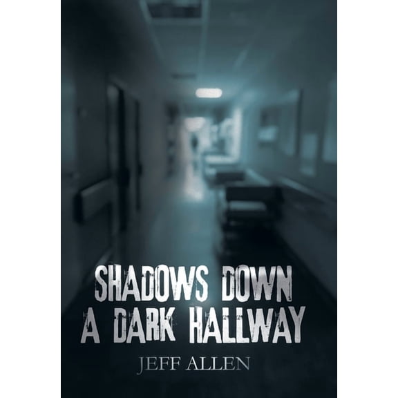 Shadows Down a Dark Hallway, (Hardcover)
