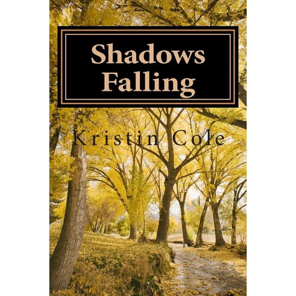 Shadows Falling A Private School Mystery Paperback 0988658704 9780988658707 Kristin M Cole