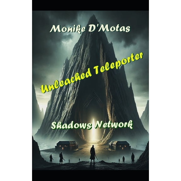 Shadows Network Shadows Network: Unleashed Teleporter, Book 3, (Paperback)