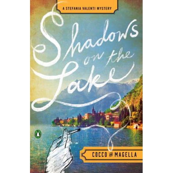 Pre-Owned Shadows on the Lake: A Stefania Valenti Mystery (Paperback) 014312725X 9780143127253