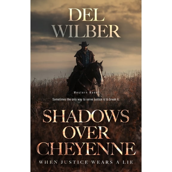 Cord McBride: American Shadows Over Cheyenne: When Justice Wears A Lie, Book 2, (Paperback)