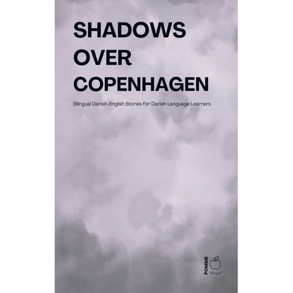 Shadows Over Copenhagen: Bilingual Danish-English Stories for Danish Language Learners, (Paperback)
