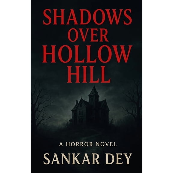 Shadows Over Hollow Hill: A Horror Novel, (Paperback)
