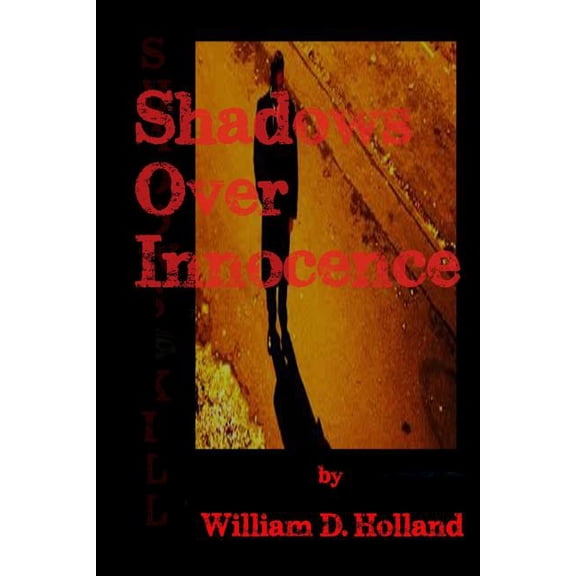 Shadows Over Innocence (Paperback) by William D Holland