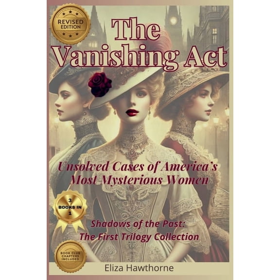 Shadows of the Past The Vanishing Act: Unsolved Cases of America's Most Mysterious Women: Shadows of the Past: The First Trilogy Collection, (Paperback)