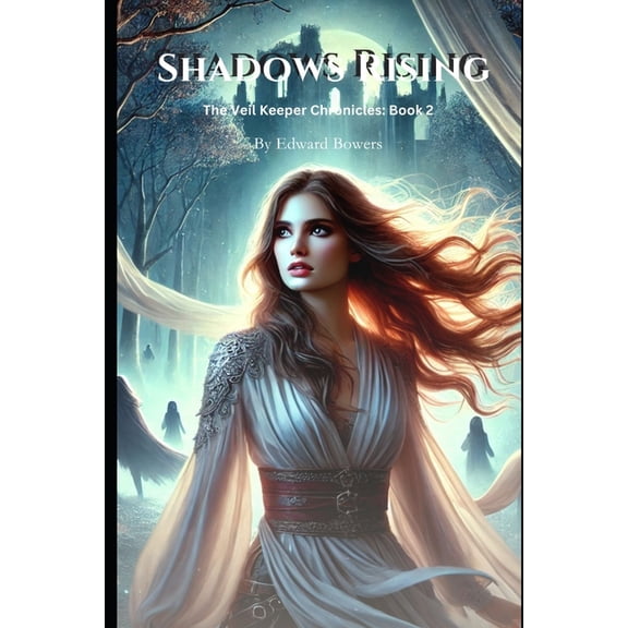 Shadows Rising: The Veil Keeper Chronicles Book 2, (Paperback)