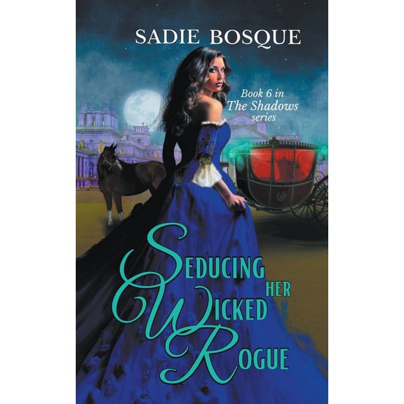 Shadows Seducing Her Wicked Rogue, Book 6, (Paperback)