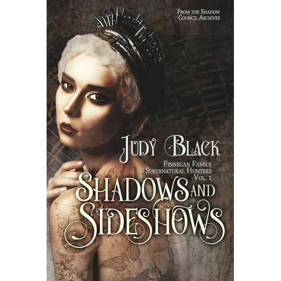 Shadows & Sideshows: Finnegan Family Supernatural Hunters Volume One, (Paperback)