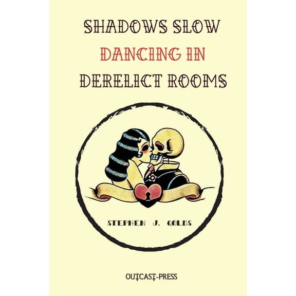 Shadows Slow Dancing in Derelict Rooms, (Paperback)