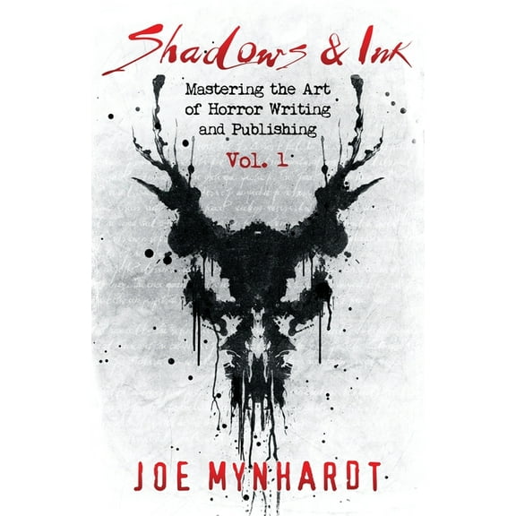 Shadows & Ink Series for Horror Authors Shadows & Ink: Mastering the Art of Horror Writing and Publishing, Book 1, (Paperback)