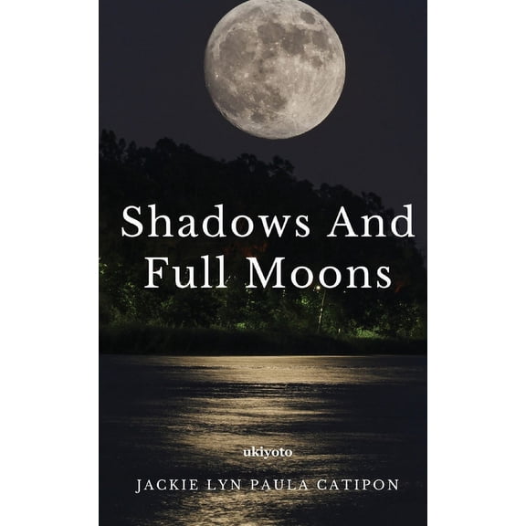 Shadows and Full Moons, (Paperback)