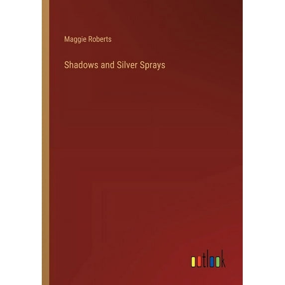 Shadows and Silver Sprays (Paperback)
