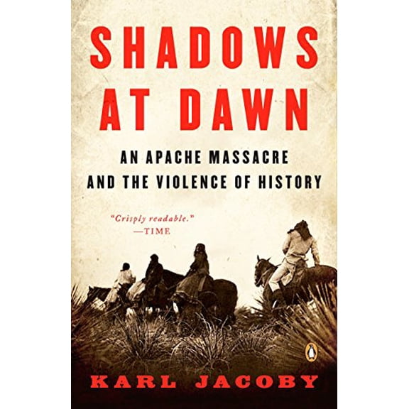 Pre-Owned Shadows at Dawn: An Apache Massacre and the Violence of History (Paperback) 0143116215 9780143116219