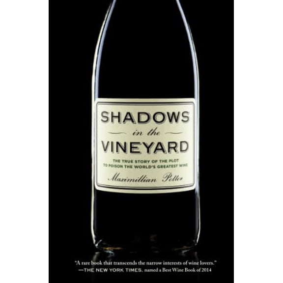 Pre-Owned Shadows in the Vineyard: The True Story of the Plot to Poison the World's Greatest Wine (Paperback) 1455516090 9781455516094